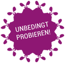 Unbedingt probieren